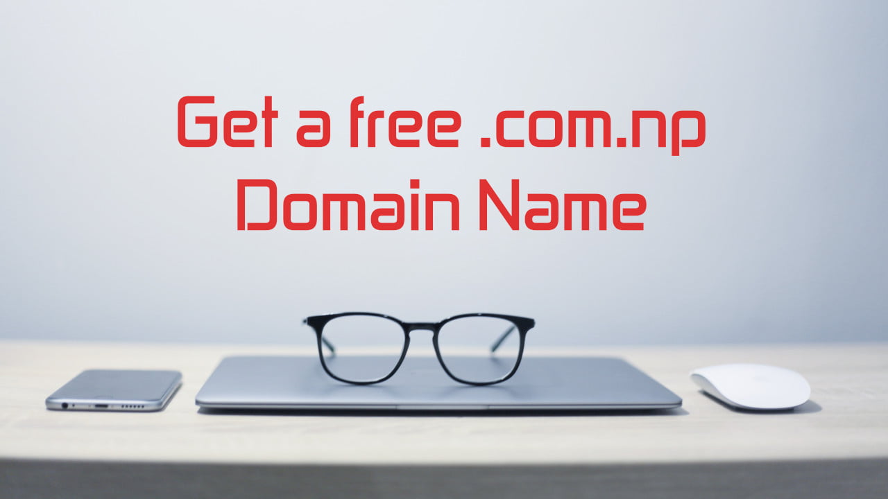 You are currently viewing How to get Free .com.np Domain in 2020
